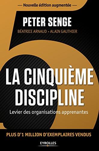 La cinquième discipline ; levier des organisations apprenantes