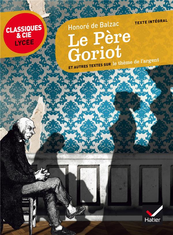 Le Père Goriot et autres textes sur le thème de l'argent (commentaires Gabrielle Saïd)