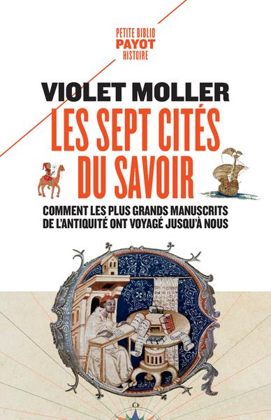 Les sept cités du savoir : comment les plus grands manuscrits de l'Antiquité ont voyagé jusqu'à nous