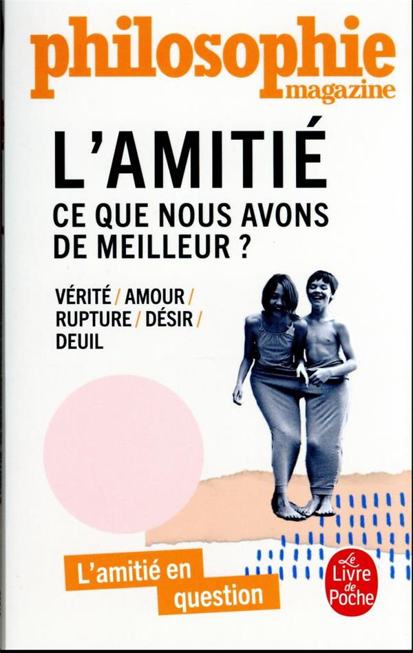 L'amitié : ce que nous avons de meilleur ?