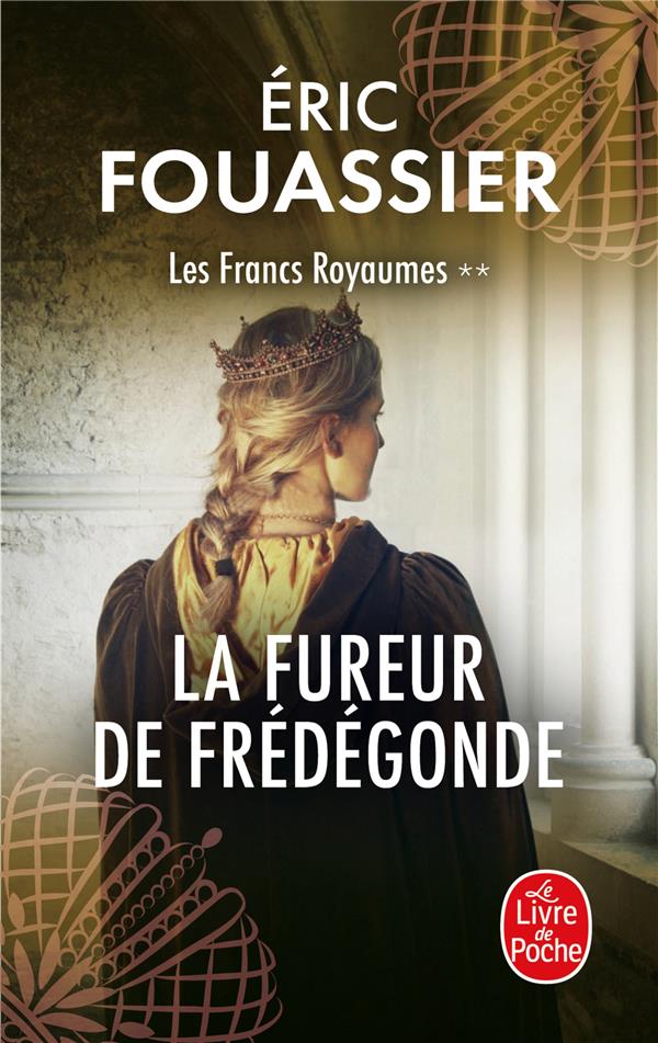 Les francs royaumes Tome 2 : La fureur de Frédégonde