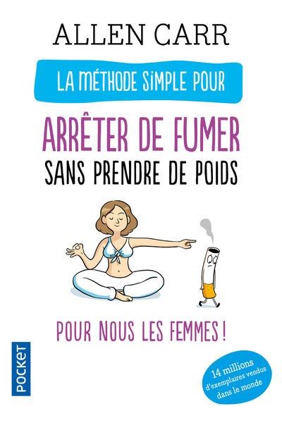 La méthode simple pour les femmes qui veulent arrêter de fumer ; sans prendre de poids