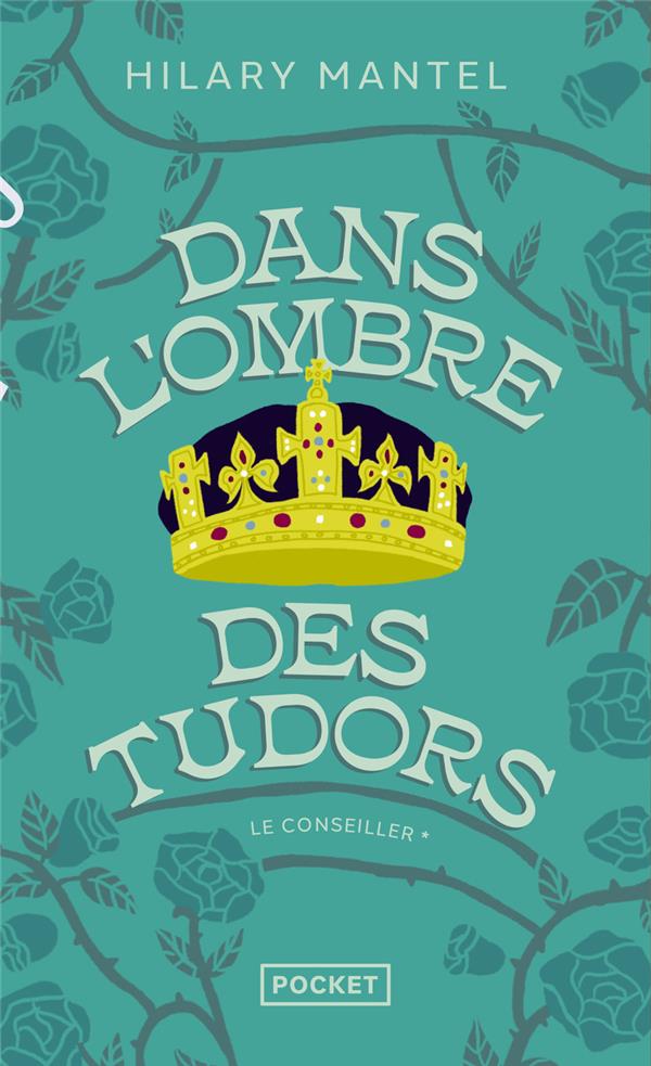 Le conseiller Tome 1 : dans l'ombre des Tudors