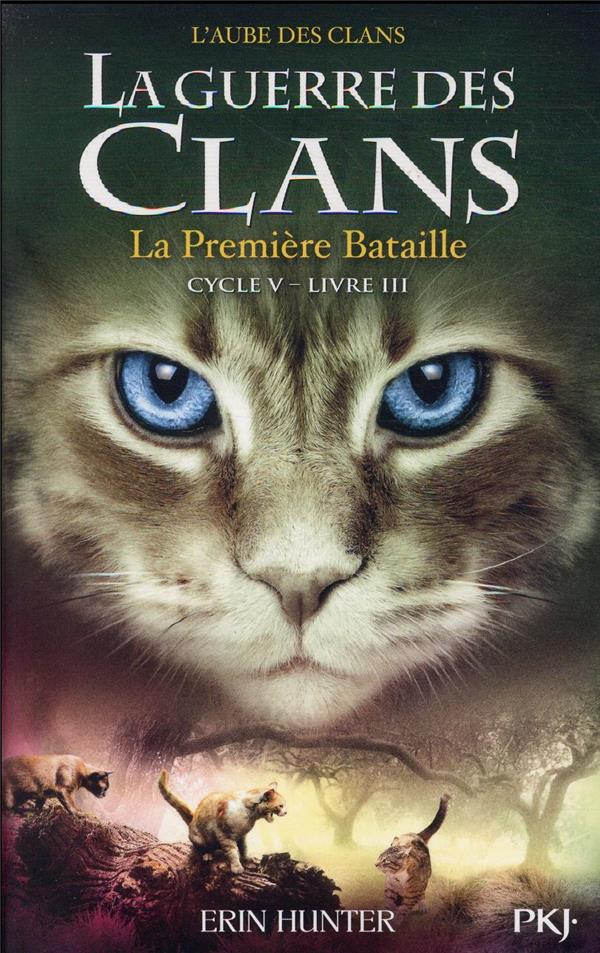 La guerre des clans - cycle 5 ; l'aube des clans t.3 : la première bataille