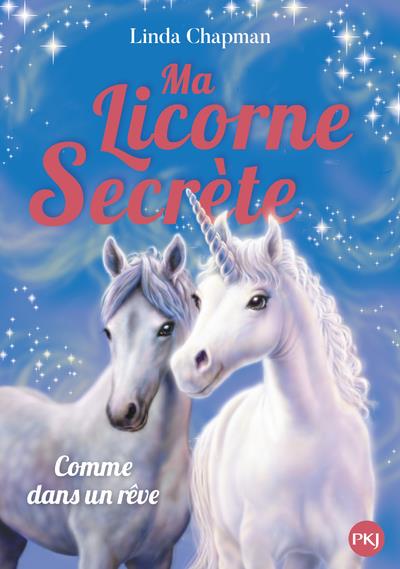 Ma licorne secrète t.2 : comme dans un rêve