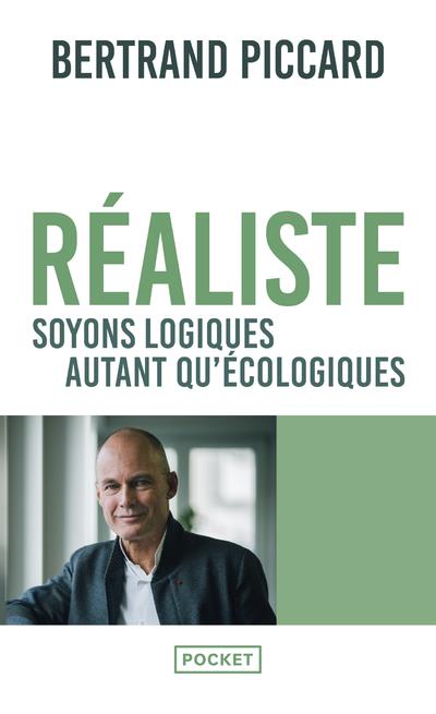 Réaliste : soyons logiques autant qu'écologiques (préface Matthieu Ricard)