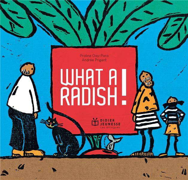 What a radish ! (édition bilingue français/anglais)