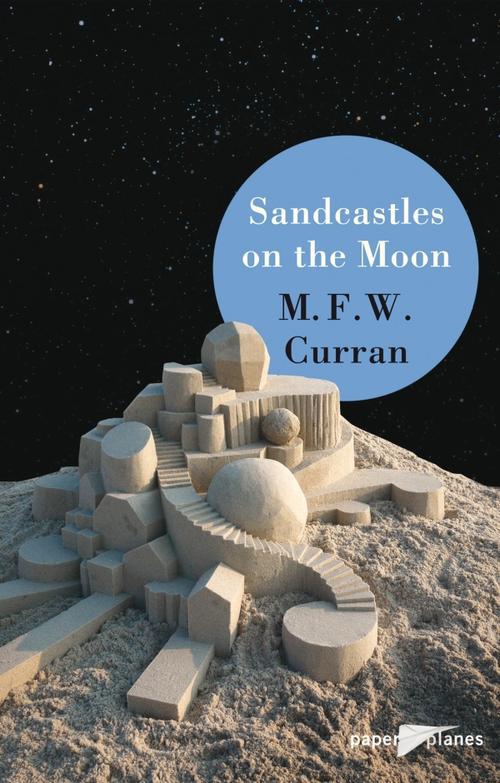 Sandcastles on the moon (édition en anglais)