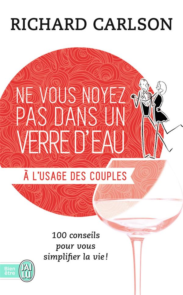 Ne vous noyez pas dans un verre d'eau t.7 ; à l'usage des couples