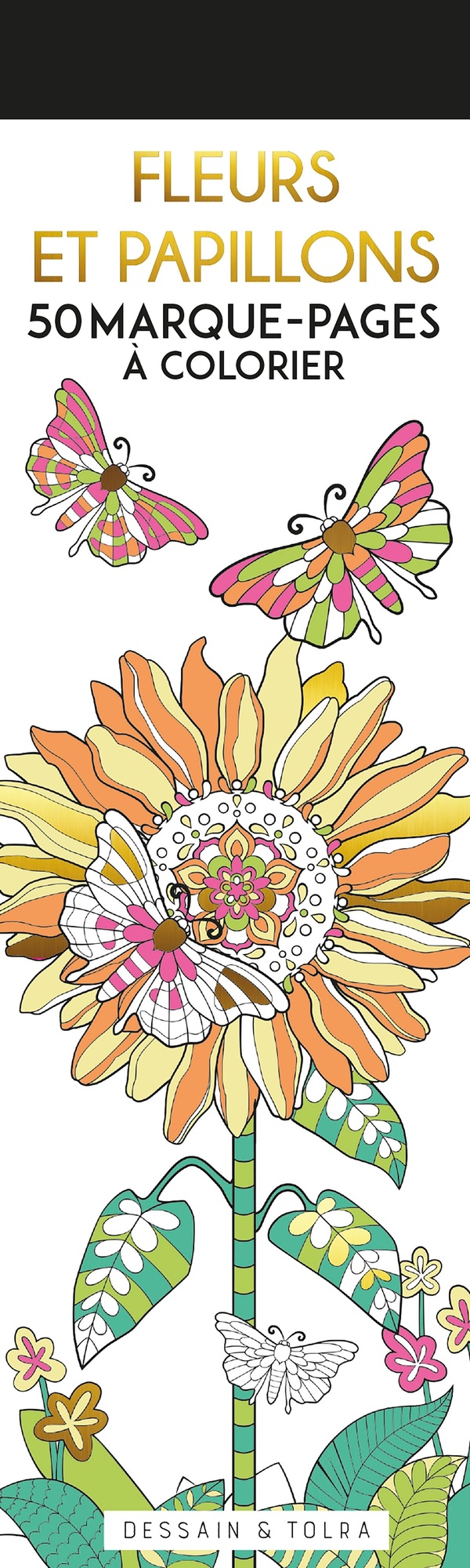Fleurs et papillons : 50 marque-pages à colorier