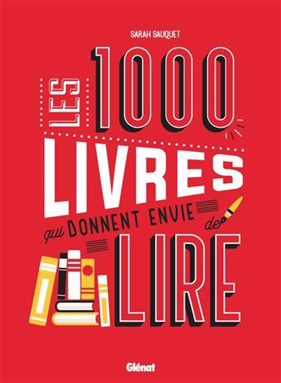 Les 1000 livres qui donnent envie de lire