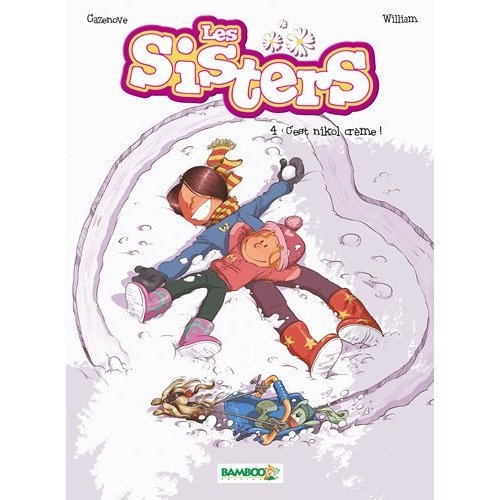 Les Sisters t.4 ; c'est nikol crème !