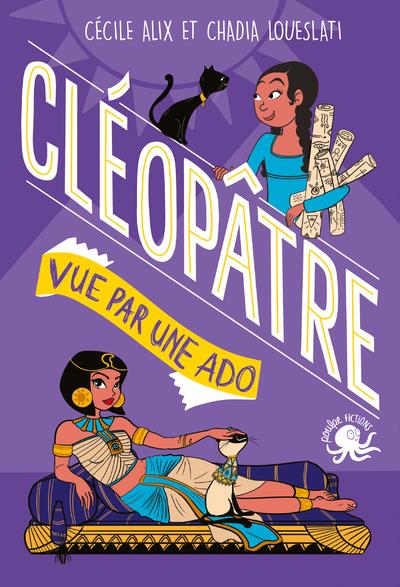 100 % bio ; Cléopâtre vue par une ado