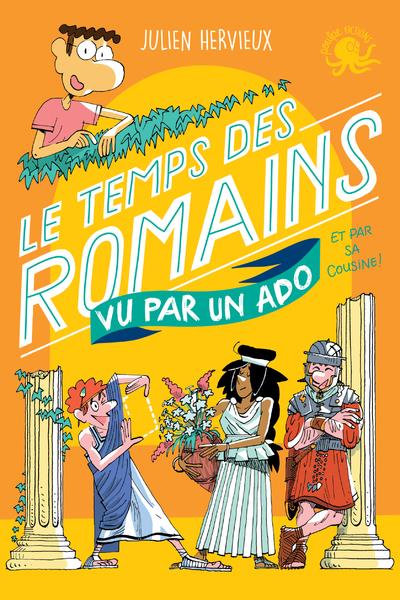 100% bio ; le temps des Romains vu par un ado