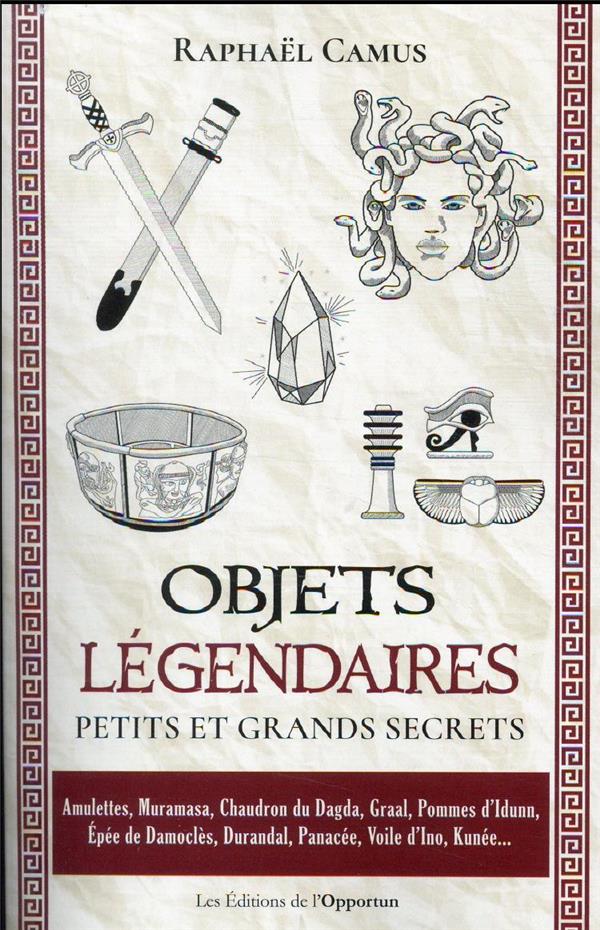 Objets légendaires : petits et grands secrets