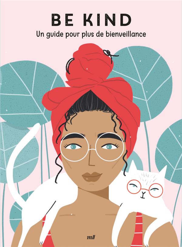 Good vibes : Be kind ; Un guide pour plus de bienveillance