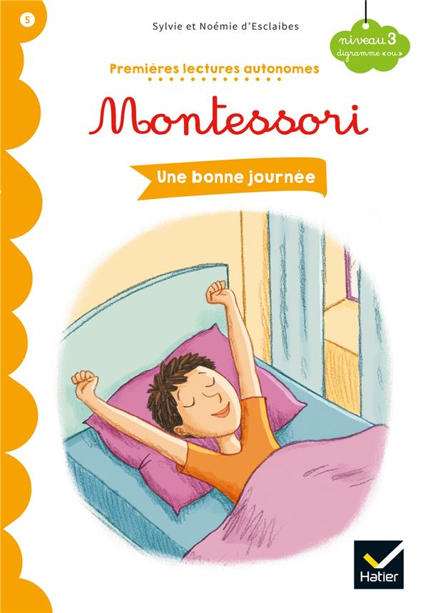 Premières lectures autonomes Montessori t.5 ; une bonne journée