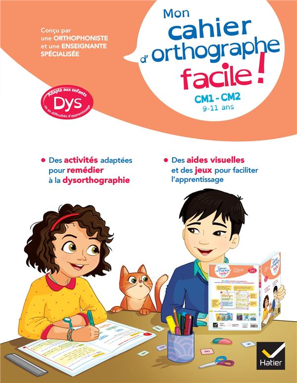 Mon cahier d'orthographe facile ! CM1, CM2 ; dys