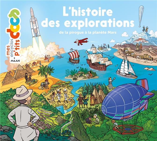 L'histoire des explorations ; de la pirogue à la planète Mars