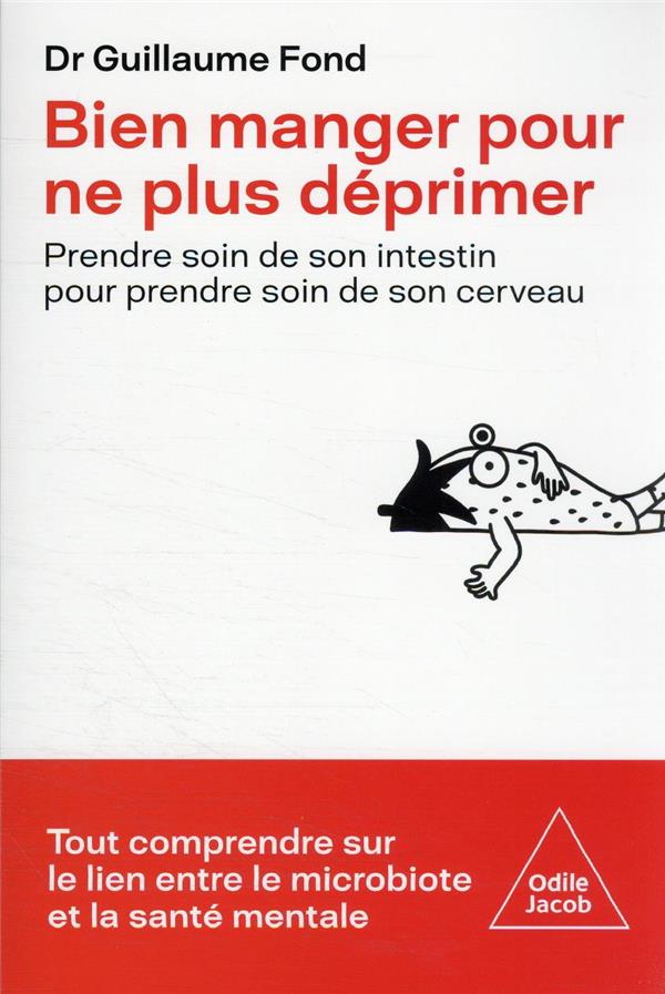 Bien manger pour ne plus déprimer : prendre soin de son intestin pour prendre soin de son cerveau