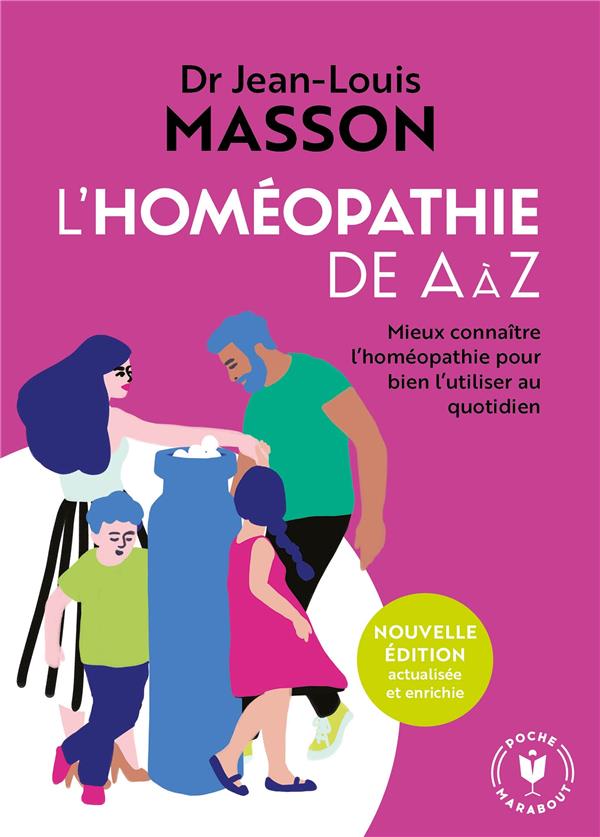 L'homéopathie de A à Z ; mieux connaître l'homéopathie pour bien l'utiliser au quotidien