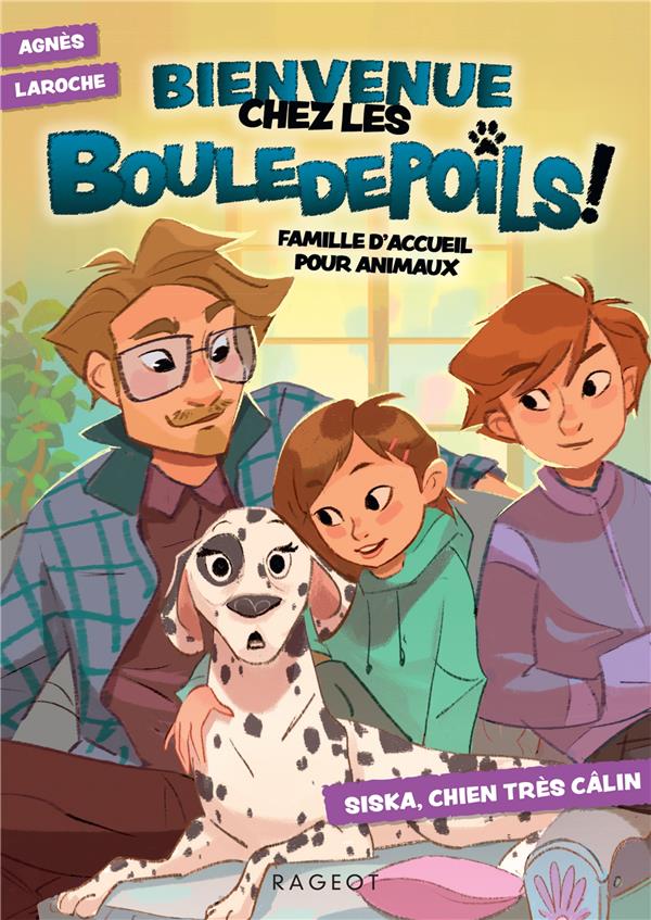 Bienvenue chez les Bouledepoils ! famille d'accueil pour animaux t.1 : Siska, chien très câlin
