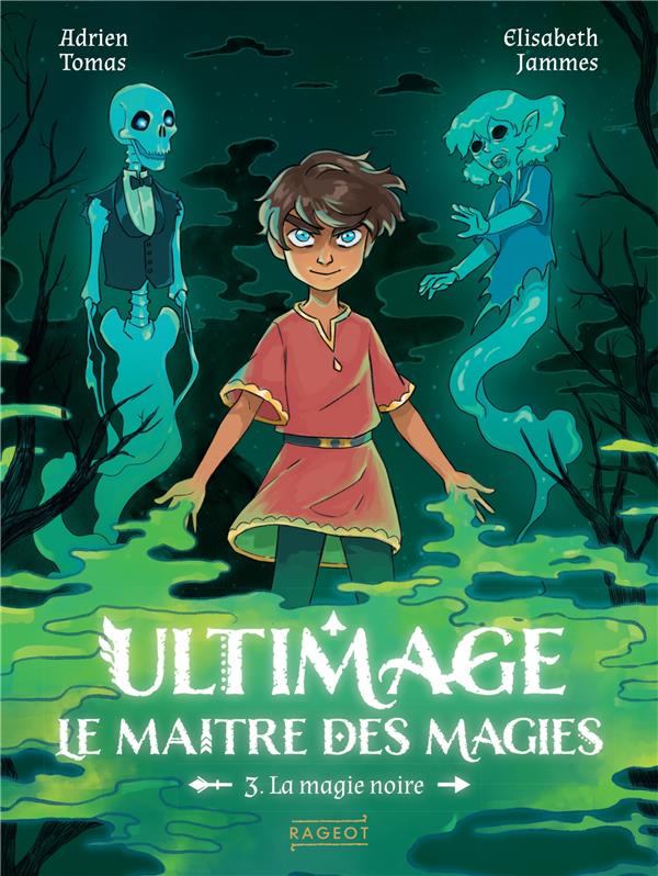 Ultimage, le maître des magies t.3 : la magie noire