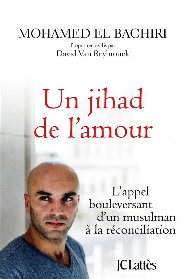 Un jihad de l'amour ; l'appel bouleversant d'un musulman à la réconciliation