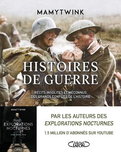 Histoires de guerre : récits insolites et méconnus des grands conflits de l'Histoire
