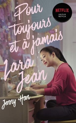 Les amours de Lara Jean t.3 ; pour toujours et à jamais