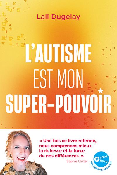 L'autisme est mon super pouvoir (préface Sophie Cluzel)