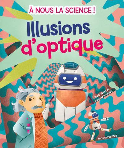 à nous la science ; les illusions d'optique