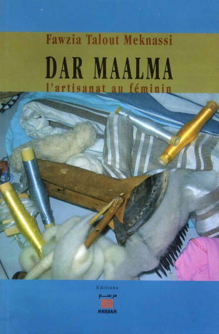 Dar Maalma ; l'artisanat au féminin