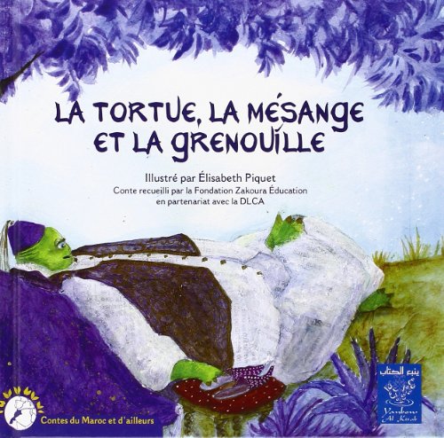 Tortue, la mesange et la grenouille (la) (bilingue francais-arabe)