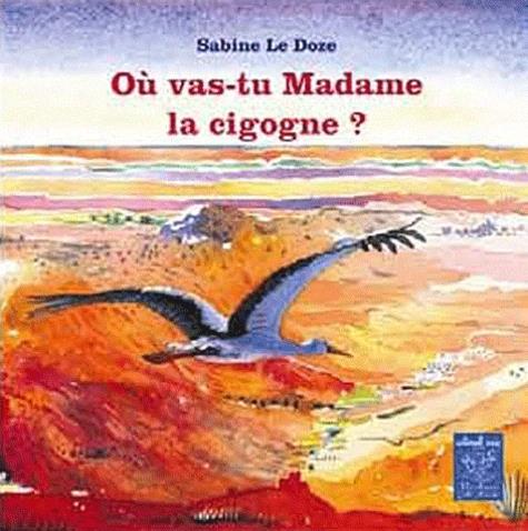 Où vas-tu madame la cigogne ?