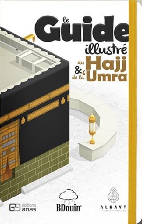 Le guide illustré du Hajj et de la Umra