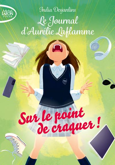 Le journal d'Aurélie Laflamme t.2 : sur le point de craquer !