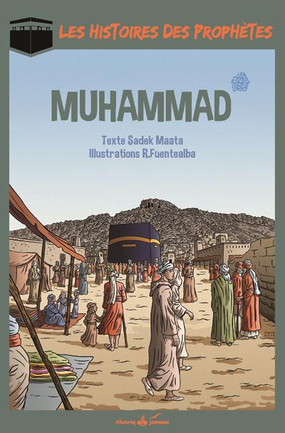 LES HISTOIRES DES PROPHETES ; Muhammad