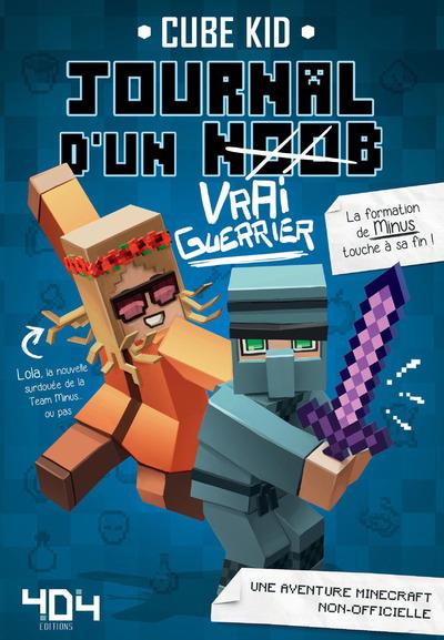 Journal d'un Noob t.4 : vrai guerrier