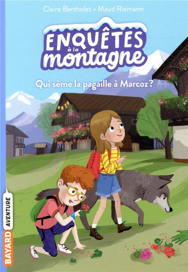 Enquêtes à la montagne ! ; qui sème la pagaille à Marcoz ?