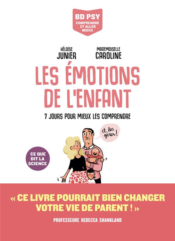Les émotions de l'enfant : 7 jours pour mieux les comprendre