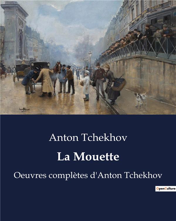 La Mouette : Oeuvres complètes d'Anton Tchekhov