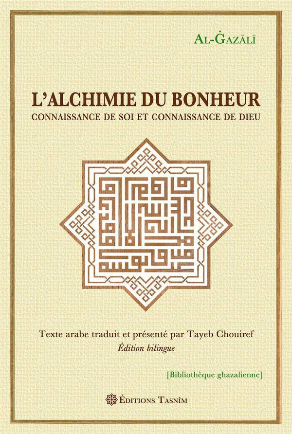 L'alchimie du bonheur - connaissance de soi et connaissance de dieu