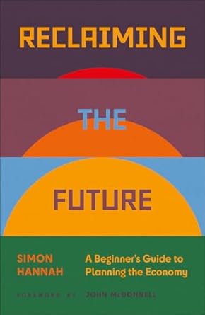 Reclaiming the Future: A Beginner's Guide to Planning the Economy