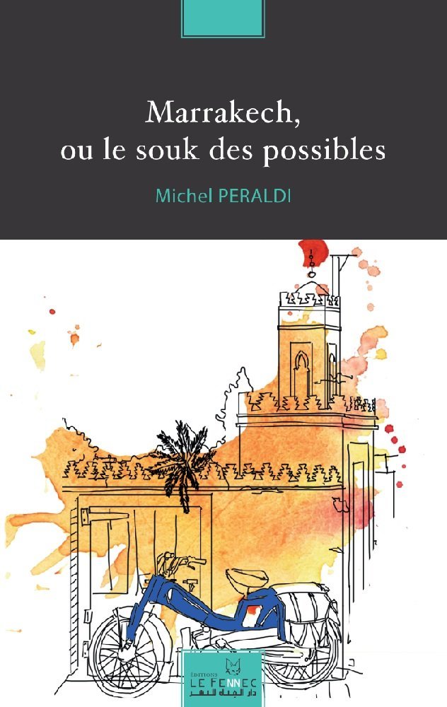 MARRAKECH, LE SOUK DES POSSIBLES