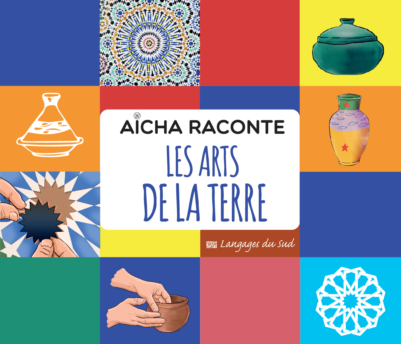 AICHA RACONTE LES ARTS DE LA TERRE - LANGAGE DU SUD
