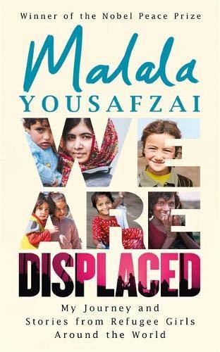 WE ARE DISPLACED - TRUE STORIES OF MIGRATION AND ESCAPE