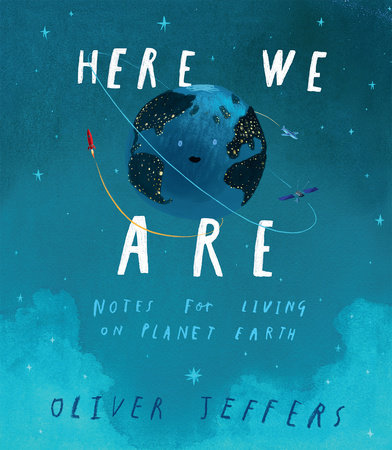 HERE WE ARE - NOTES FOR LIVING ON PLANET EARTH