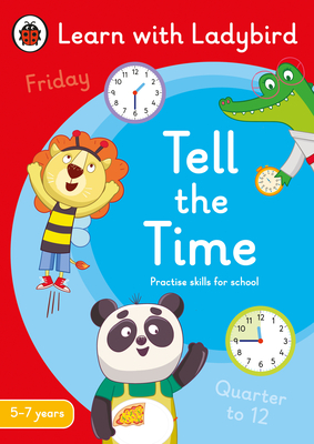 LEARN WITH LADYBIRD : TELL THE TIME