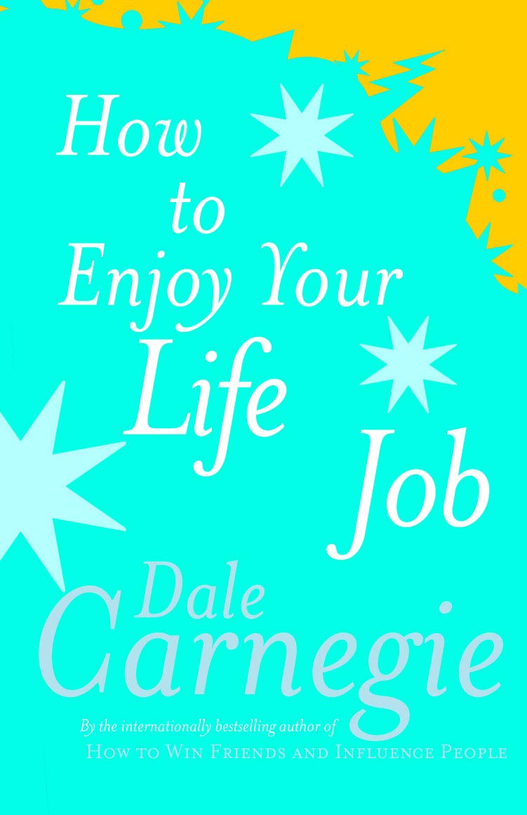 HOW TO ENJOY YOUR LIFE AND JOB